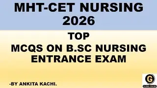 MHT- CET NURSING 2026.TOP MCQS FOR B.SC ENTRANCE EXAM.