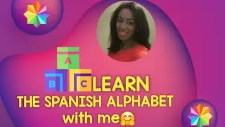 LEARN THE SPANISH ALPHABET CLASS 100: LEARNING THE PRONUNCIATION OF THE SPANISH LETTERS