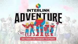 InterLink&rsquo;s Superhero Adventure