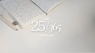 morning pages | writing my thoughts &mdash; jan 25