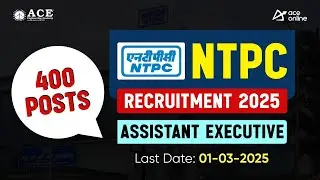 NTPC Recruitment 2025: Apply for 400 Asst. Executive Vacancies | Get Complete Details | ACE Online