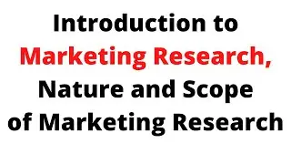 Lec-1 Introduction to Marketing Research ,Nature & Scope of Marketing Research ||MBA |MCOM |BBA|BCOM