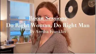 Room Sessions: Do Right Woman, Do Right Man by Aretha Franklin