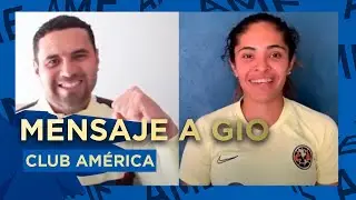 📽️ | Mensaje #2 a Gio de parte del Personal Club Am&eacute;rica