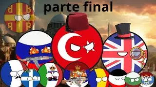 HISTORIA DEL IMPERIO OTOMANO EN COUNTRYBALLS | PARTE FINAL 
