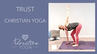 TRUST | 18- Min Christian Yoga