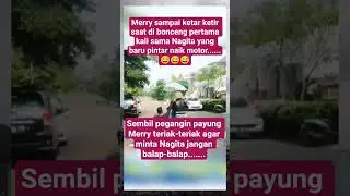 Merry ketar-ketir di bonceng pertama kali oleh Nagita bawa motor#shorts#fypシ゚viral#merry