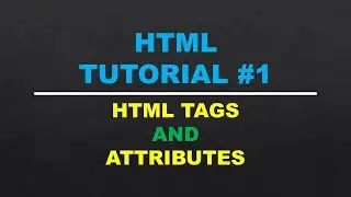 HTML Tags and Attributes