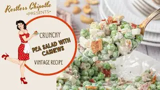 Crunchy Pea Salad with Cashews| Vintage Side Dish| Restless Chipotle