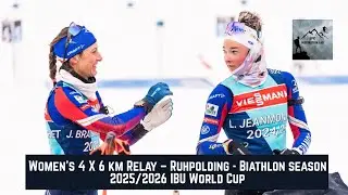 Women&rsquo;s 4 X 6 km Relay &ndash; Ruhpolding - Biathlon season 2025/2026 IBU World Cup