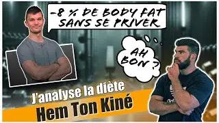 J'analyse la diète de @Hem Ton Kiné (OBJECTIF -8% DE BODYFAT)