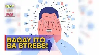 #InayKoPo! | Para sa mga stress!
