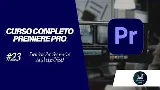 Premiere Pro 2025: Secuencias Anidadas (Nest) ✅ Qu&eacute; Son, Por Qu&eacute; y C&oacute;mo Usarlas