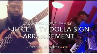 &ldquo;Juice&rdquo; TY DOLLA $IGN - Touched Down Family Arrangement (6 Strangs Bass Cover)