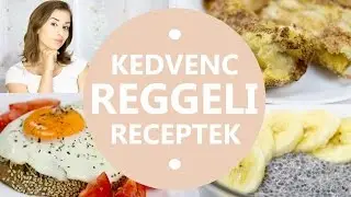 Három Egyszerű Recept Reggelire!