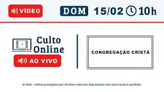 CULTO ONLINE CCB - 15/02/2026 - PALAVRA I COR&Iacute;NTIOS 13 - CCB Santo Culto a Deus