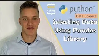 Selecting Data With Pandas | Python Data Science