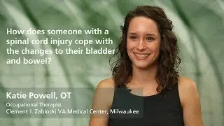 Katie Powell, OT: How does someone with SCI cope with the changes to their bladder and bowel?