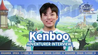 Ragnarok Origin Classic | Adventurers' Interview, Kenboo