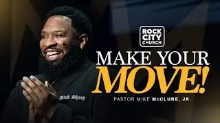Make Your Move \\ Let Them\\ Pastor Mike Jr