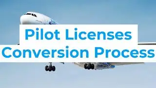 Pilot Training | How to Convert Your Foreign Pilot License | FAA, DGCA, ICAO