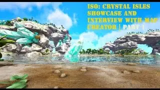 ISO: Crystal Isles | Map ShowCase and Interview with map creator | Part 1 |