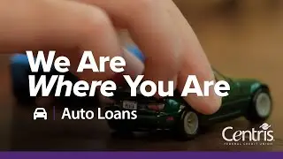 We Are Where You Are - Auto Loans | Centris Federal Credit Union
