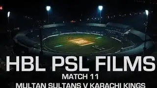 MULTAN SULTAN V KARACHI KINGS MATCH 11-HBL PSL FILMS