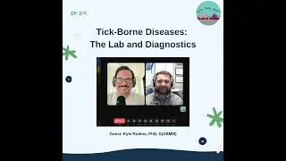 219: Tick-Borne Diseases: The Lab and Diagnostics
