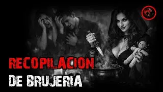 RECOPILACION DE BRUJERIA | RELATOS Y LEYENDAS DE TERROR