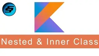 Nested and Inner Class - Kotlin Programming