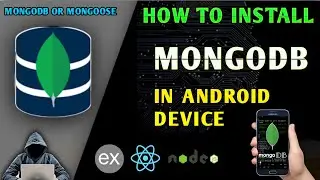 How to install Mongo DB in Android | How to install deploy mongodb and mongoose in Android