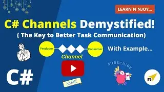 Why C# Channels Are a Game-Changer for Task Communication? | Learn N Njoy...