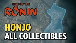 Rise of the Ronin - HONJO - All Collectible Locations