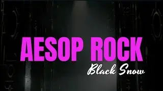 Aesop Rock - Black Snow (ft. Nikki Jean) Lyrics | Showroom Partners Entertainment @aesoprockwins