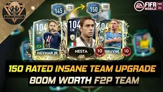 150 RATED INSANE TEAM UPGRADE | 800M WORTH F2P SQUAD| FIFA Mobile 20