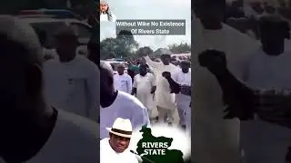 without wike no existence of rivers state #news #politics #nigeria