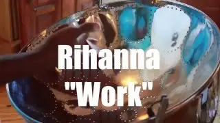 Rihanna - Work  (Steelpan Cover)