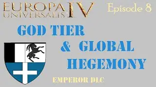 God Tier & Global Hegemony Achievement Run | Three Leagues | EU4 Emperor Expansion (Episode 8)