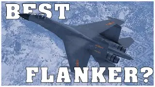 The Best Flanker Is Chinese? II J-11B - War Thunder