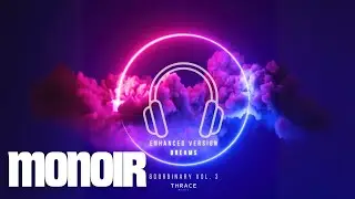 Monoir - Dreams (Enhanced Version - 8D Audio)