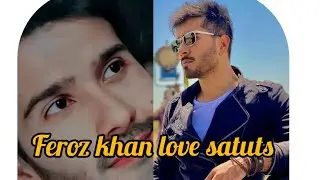 feroz khan love satuts 😍😍😍😍😍 please subcribe my channal love you guys thanks😘😘😘😘
