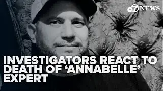 'Sad situation': Paranormal investigators react to sudden death of 'Annabelle' expert