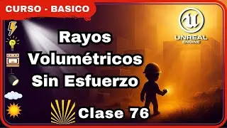 Clase 76 | Cómo Crear Niebla Realista y Luces Volumétricas en UE5 | Curso Básico UE