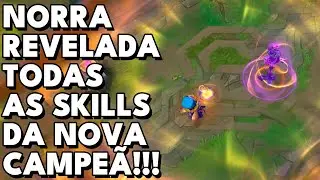 TODAS AS HABILIDADES DA NORRA! A NOVA CAMPE&Atilde; EXCLUSIVA DO WILDRIFT!!!!