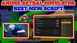 Anime Astral Simulator Script | AUTO FARM | AUTO GATCHA | AUTO DUNGEON | UPGRADES AND MORE!!