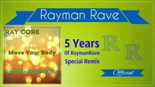 Ray Core - Move Your Body (RaymanRave Remix)