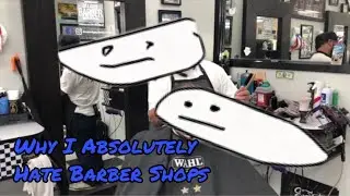 Why I Hate Barber Shops