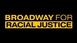 Broadway for Racial Justice - #wearenotatrend