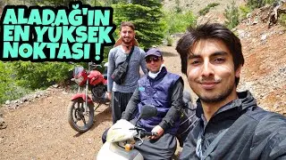 MOTORLA BOZUK YOLLARDAN ZİRVELERE ÇIKTIK! ALADAĞ YAYLALARINDA GEZİNTİ!